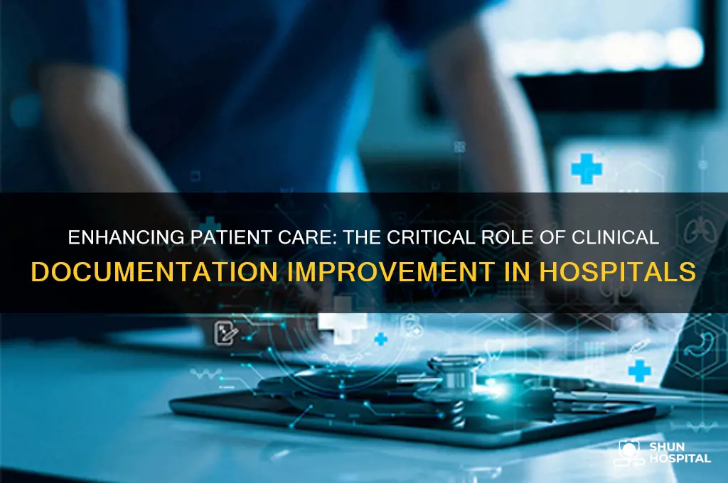 why clinical documentation improvement is so important to hospitals