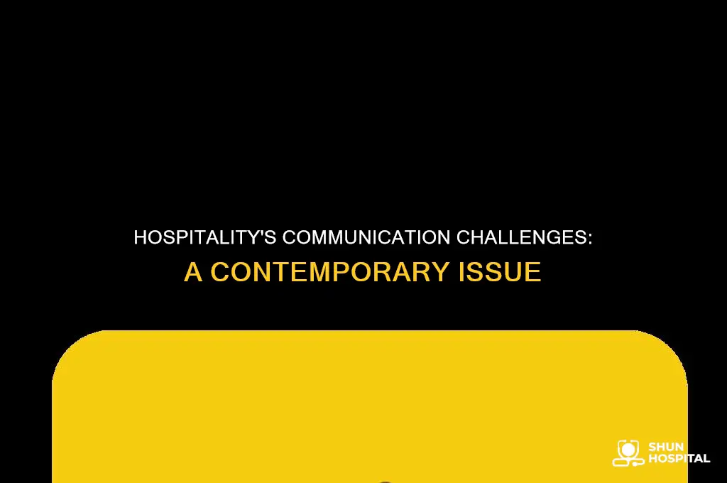 why communication is contemporary issue in hospitality