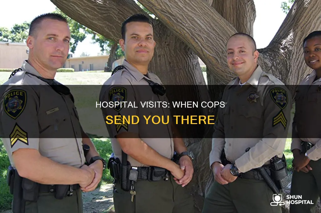 why cops send you to the hospital