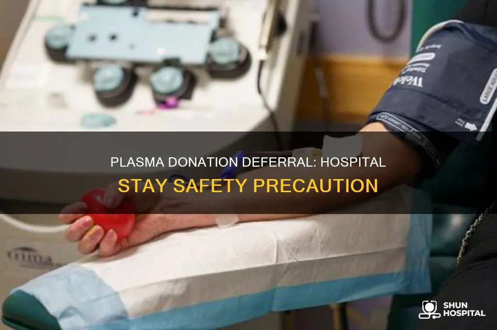 why defer plasma donation for hospital stay