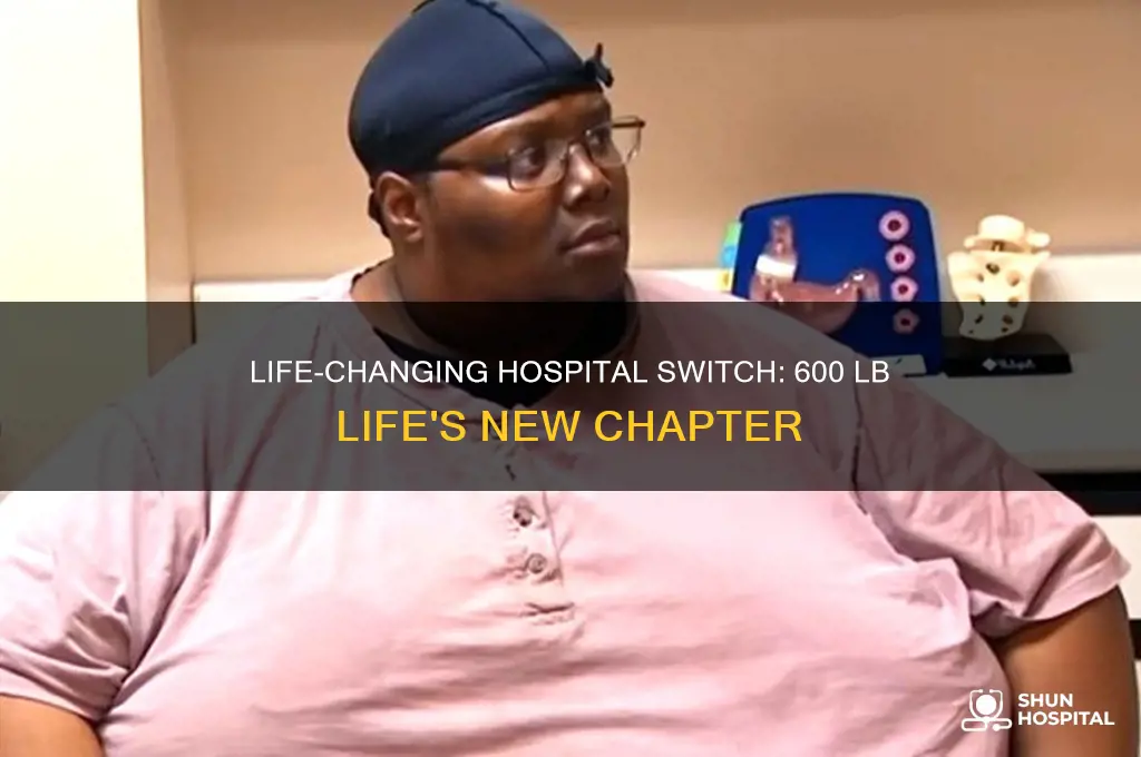 why did 600 lb life change hospital