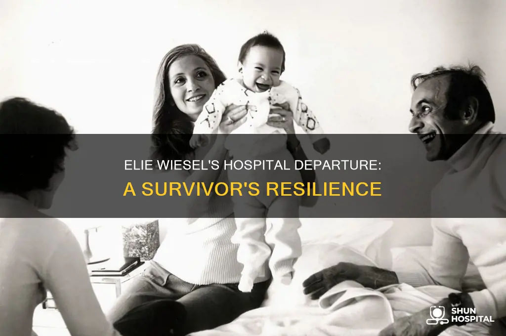 why did elie wiesel leave the hospital
