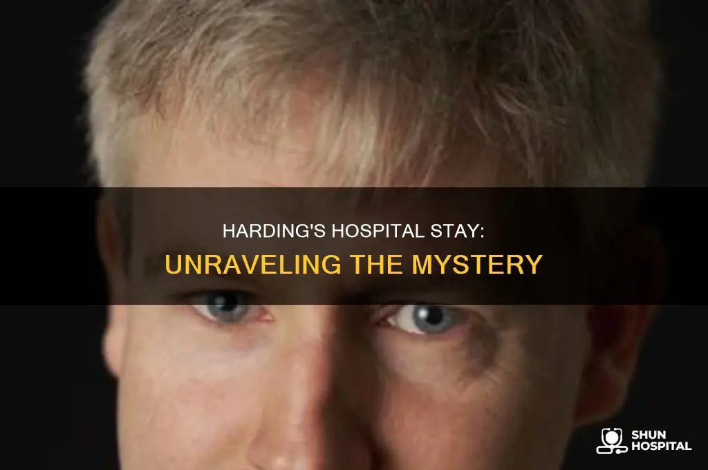 why did harding check into the hospital