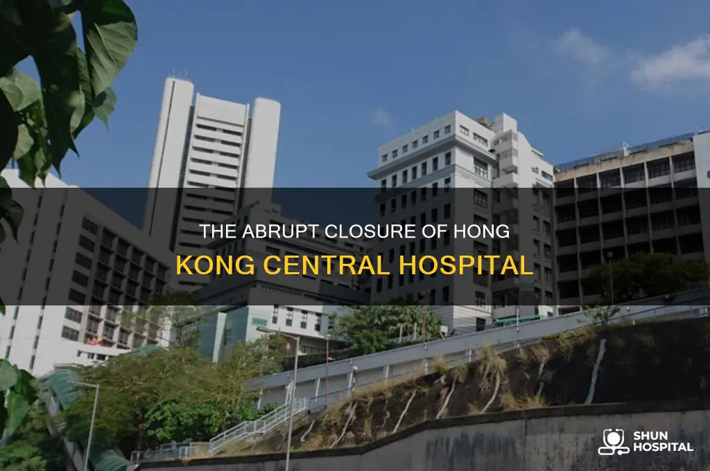 why did hong kong central hospital close