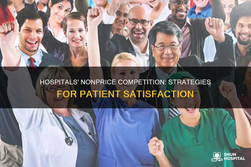 why did hospitals engage in nonprice competition