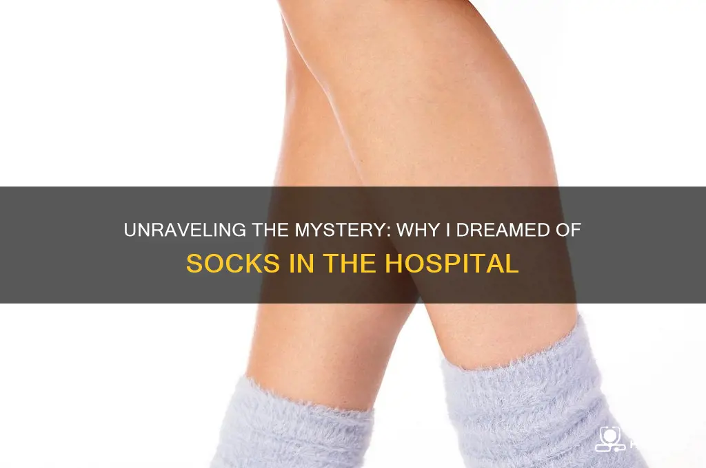 why did i dream is sock qnd in hospital