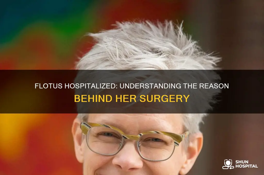 why did is the flotus in the hospital fir surgery