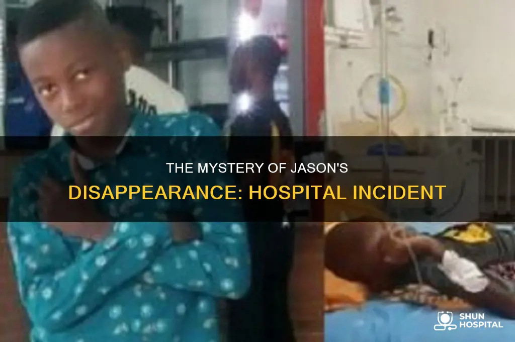 why did jason disappear from the hospital