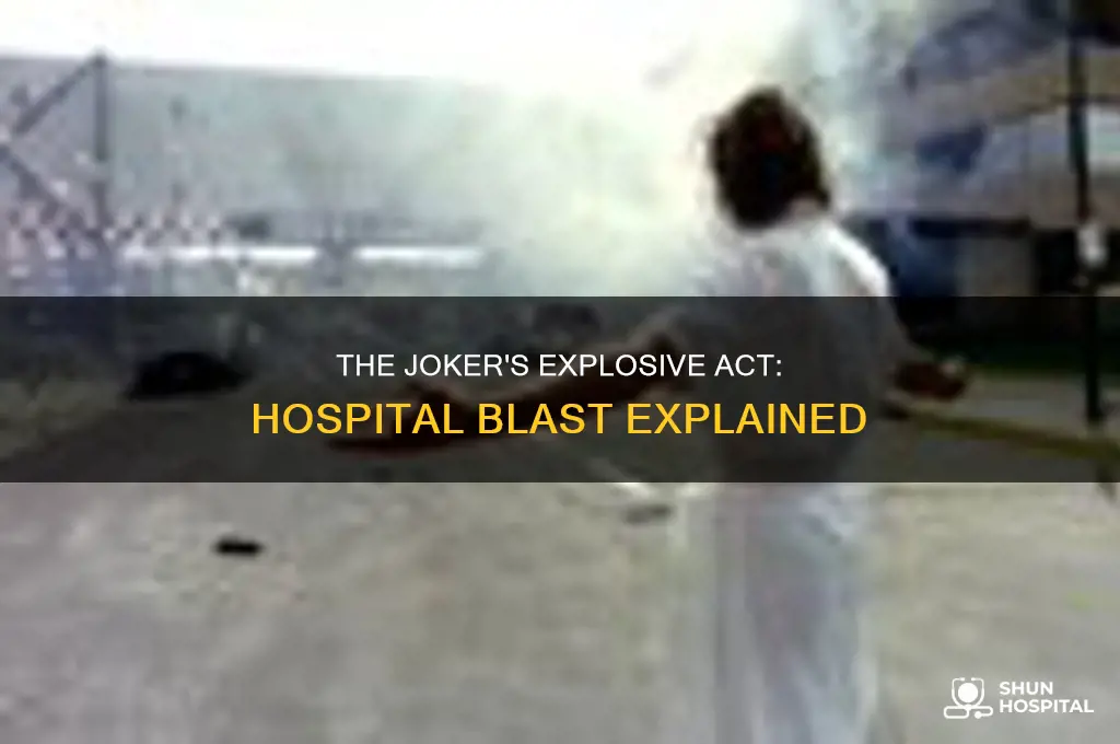 why did joker blow up the hospital