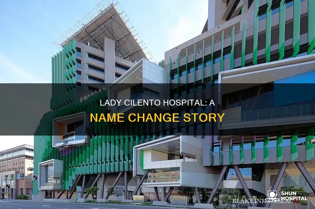 why did lady cilento hospital change name