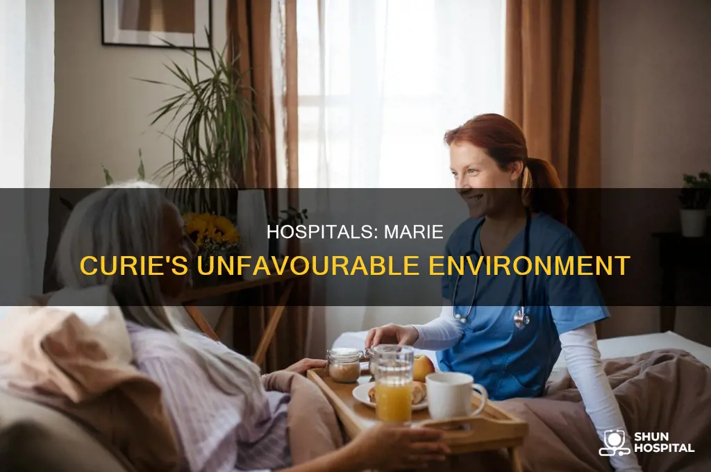 why did marie curie not like hospitals