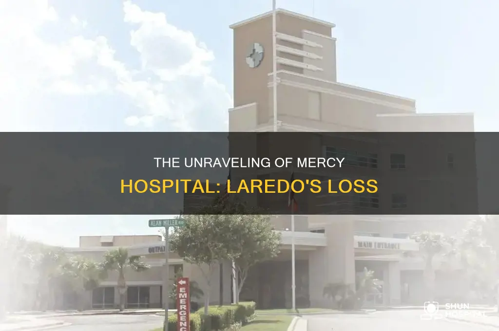 why did mercy hospital close laredo tx