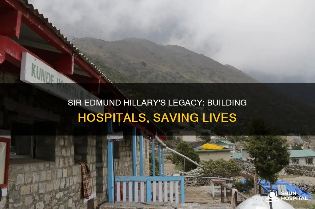 why did sir edmund hillary build hospitals