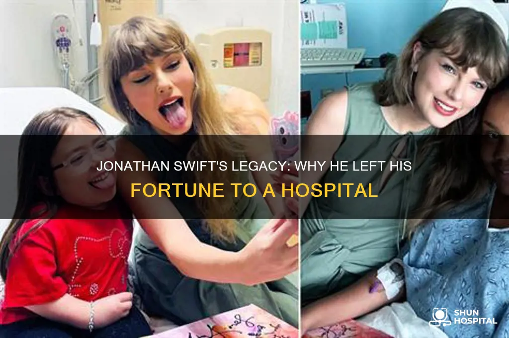 why did swift leave his fortune to a hospital