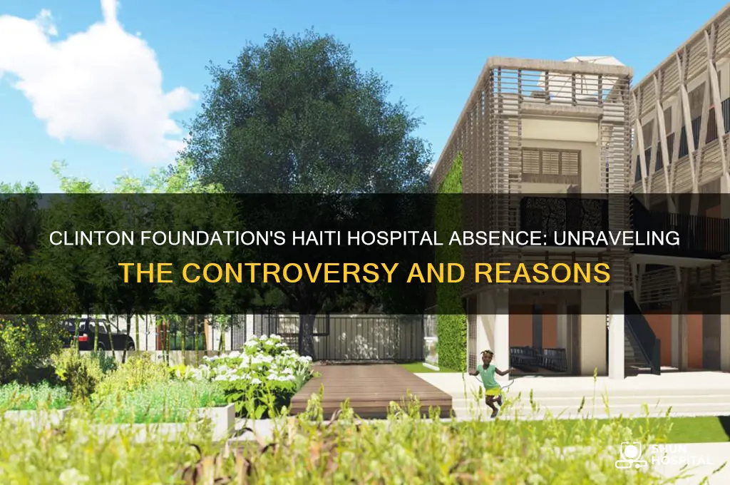 why did the clintons not build a hospital in haiti