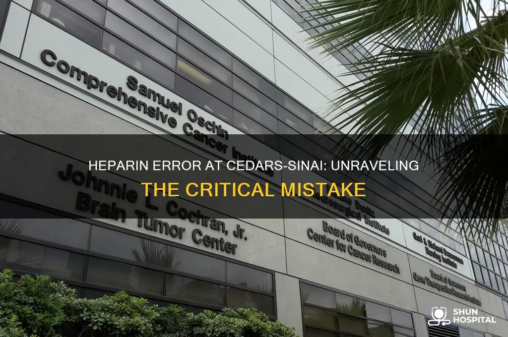 why did the error occur at cedars siani hospital heparin