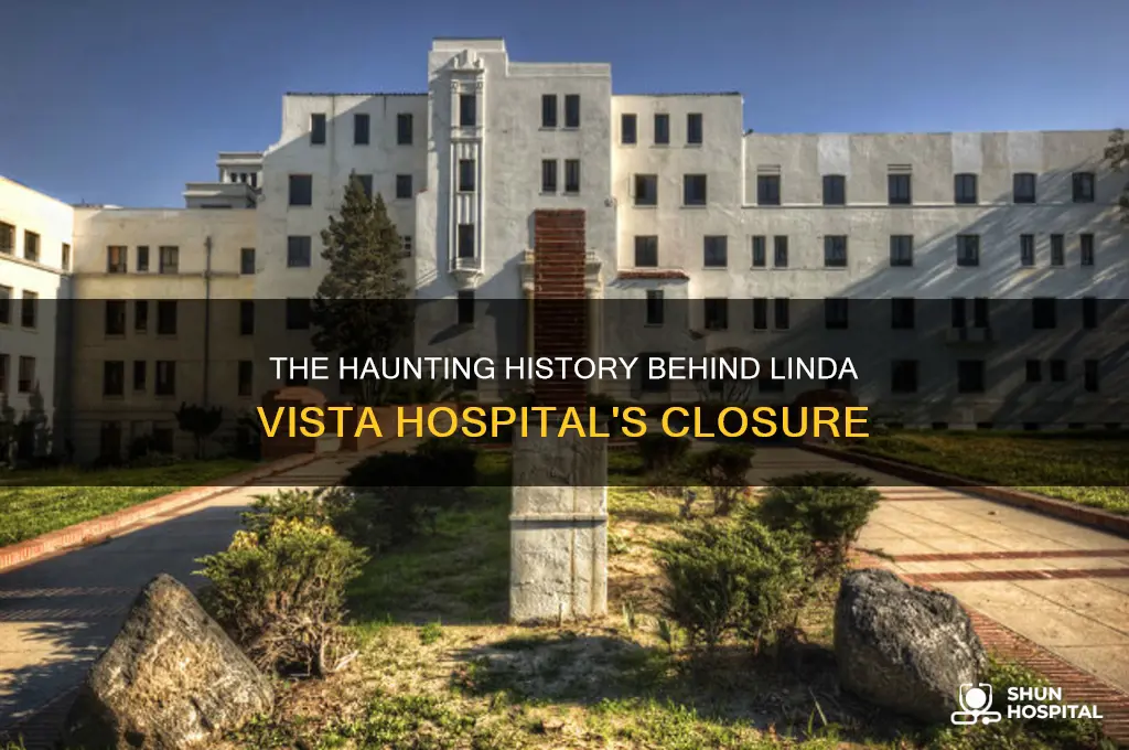 why did the linda vista hospital close