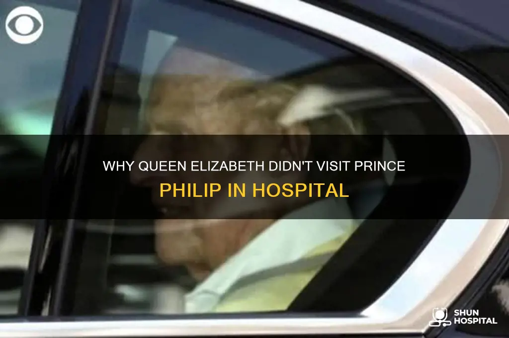 why did the queen not visit philip in hospital