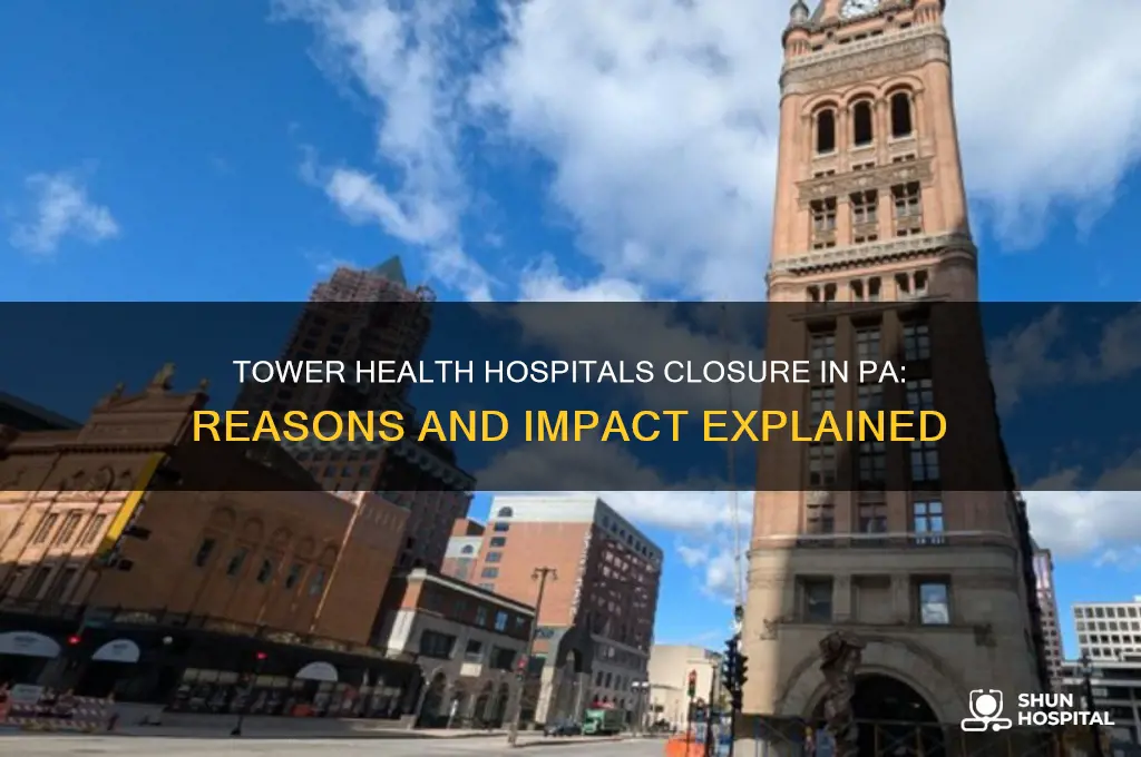why did the tower health hospitals close in pa