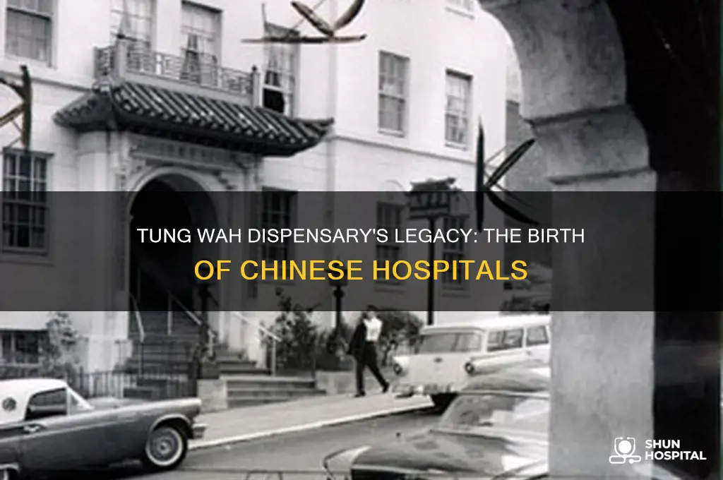 why did the tung wah dispensary create chinese hospital