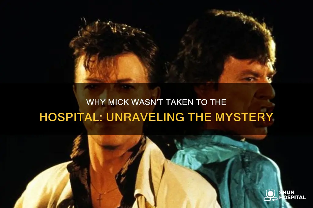 why did they not bring mick to a hospital