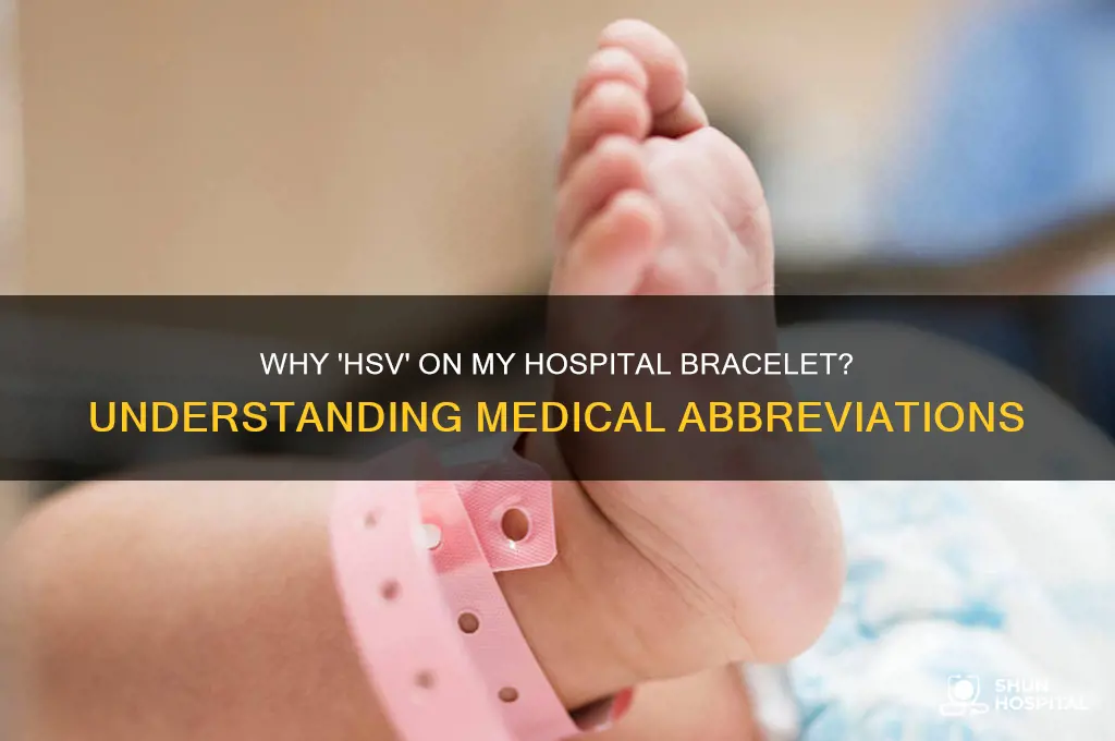 why did they put hsv on my hospital bracelet