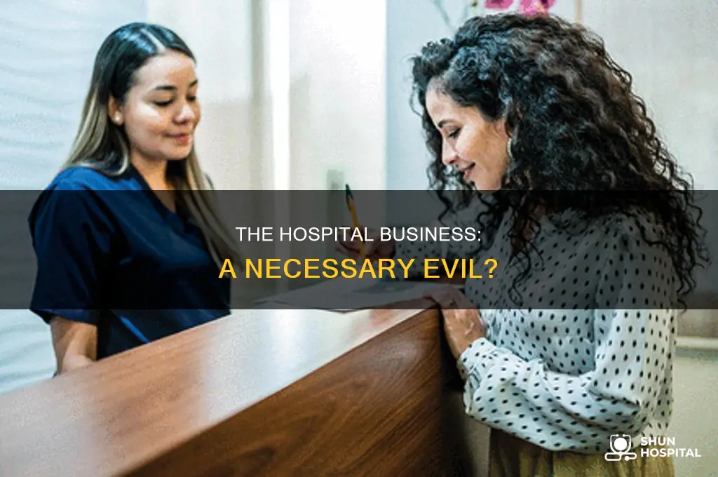 why did we make hospitals into businesses