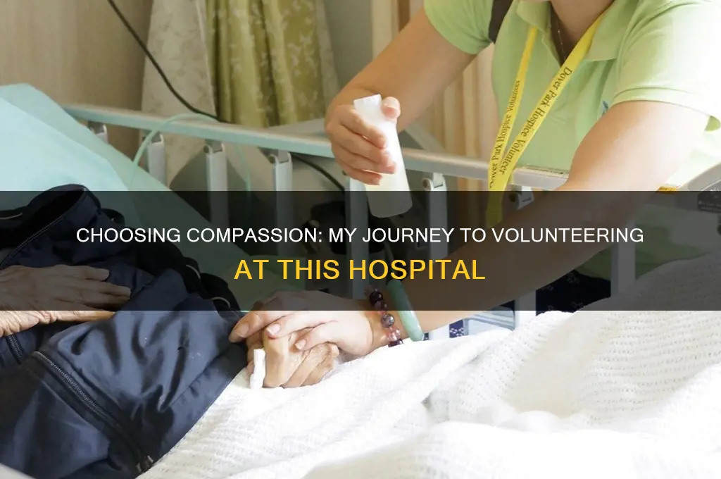 why did you choose to volunteer at this hospital