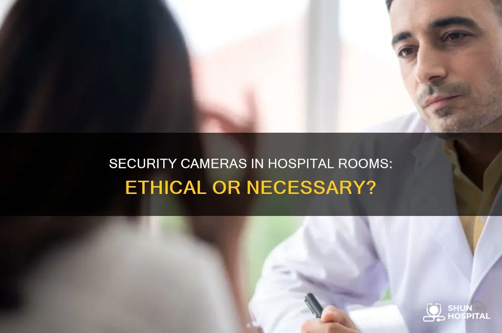 why dint hospital rooms have security cameras