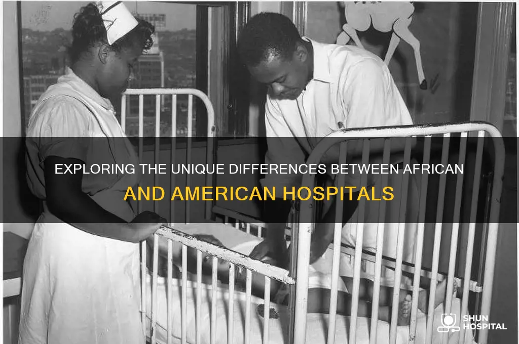 why do african hospitals look differenyt thyen american hospitals