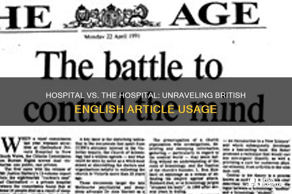why do british people say hospital and not the hospital