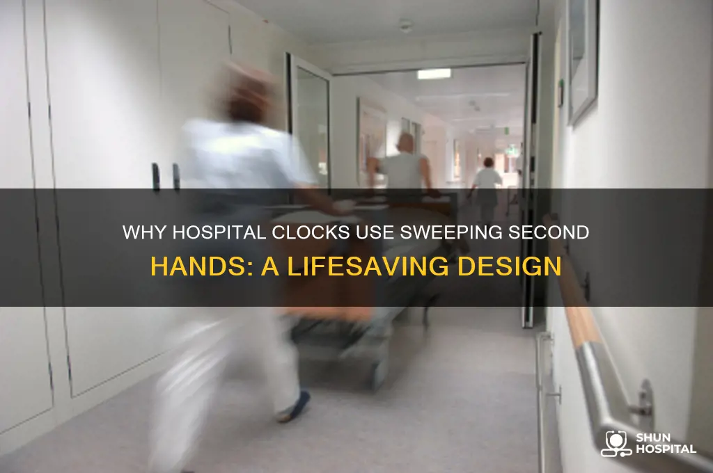 why do clocks in hospitals have sweeping second hands