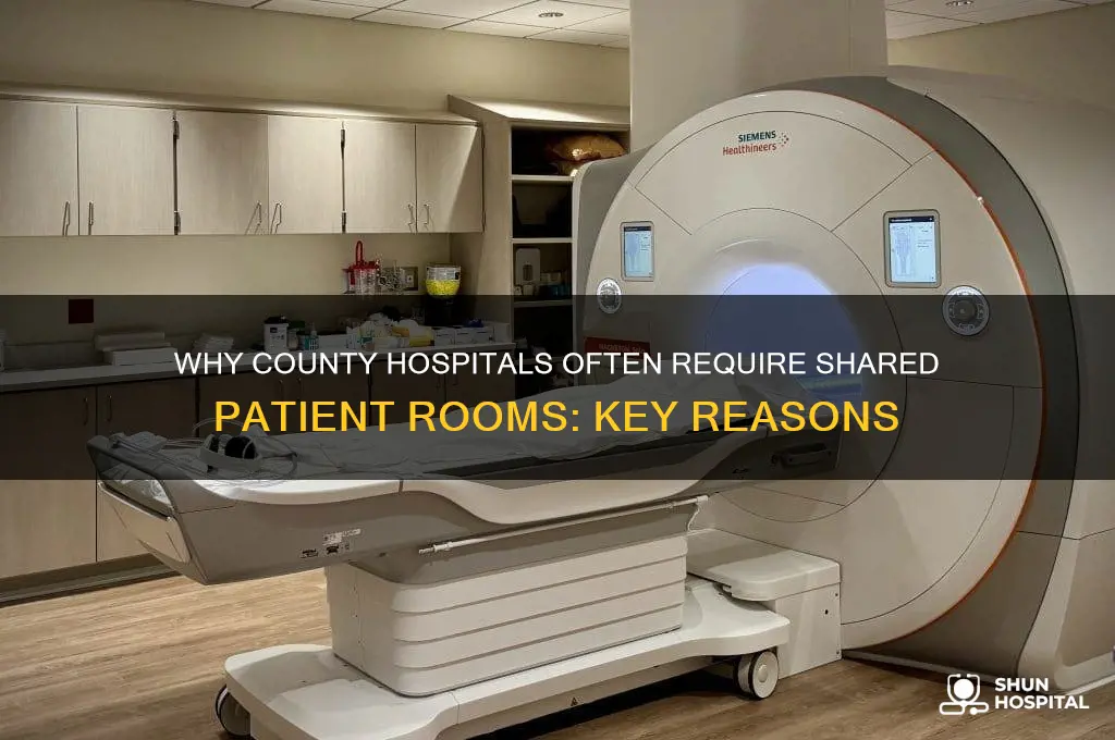 why do county hospitals you have to share rooms