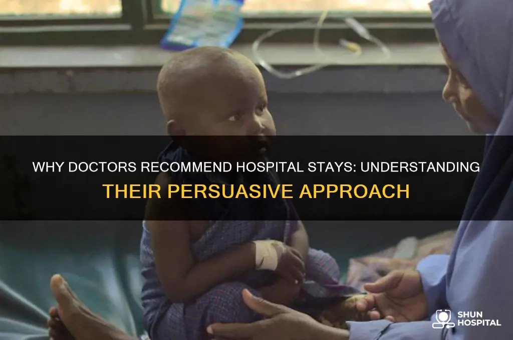 why do doctors convince you to stay in the hospital