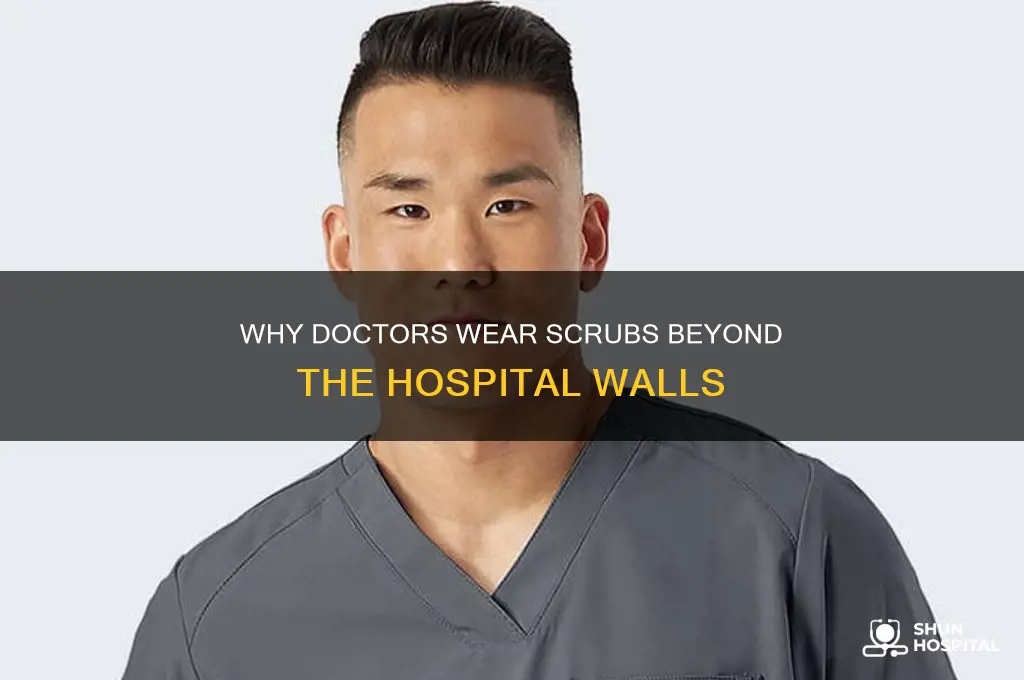 why do doctors wear scrubs outside of the hospital