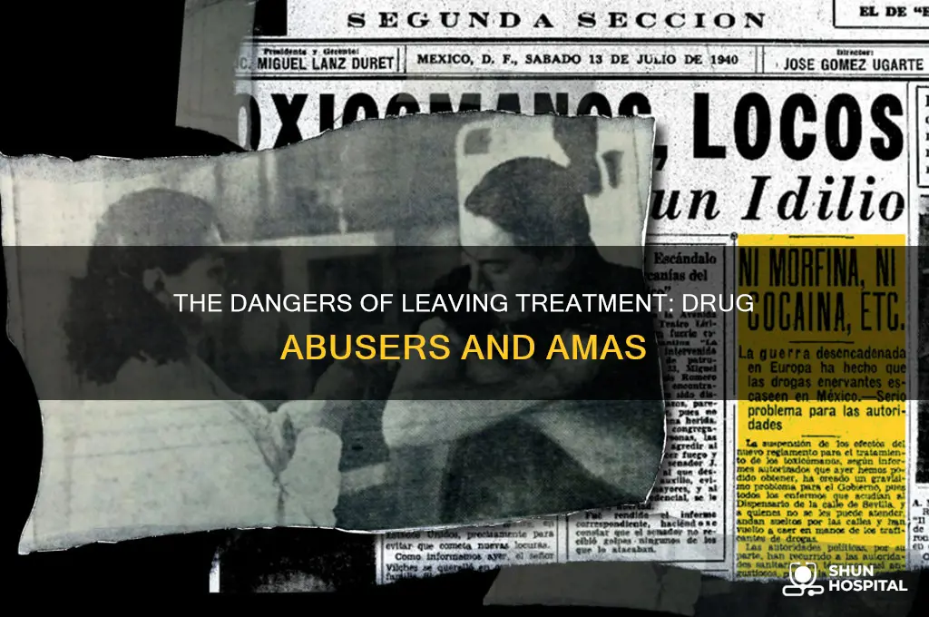 why do drug abusers leave hospital ama