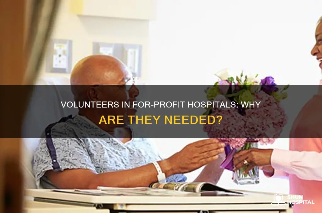 why do for-profit hospitals have volunteers
