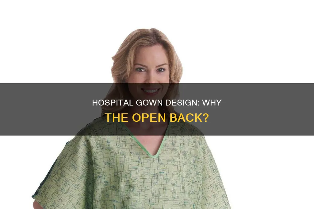 why do hospital gowns have open backs