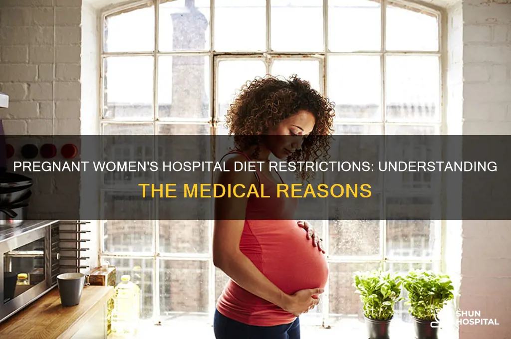 why do hospital not allow pregnant women to eat