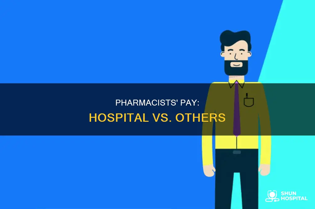 why do hospital pharmacists make less than