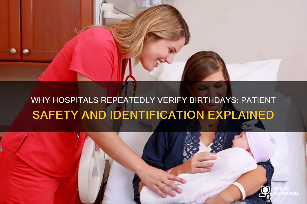 why do hospitals ask for birthday so many times
