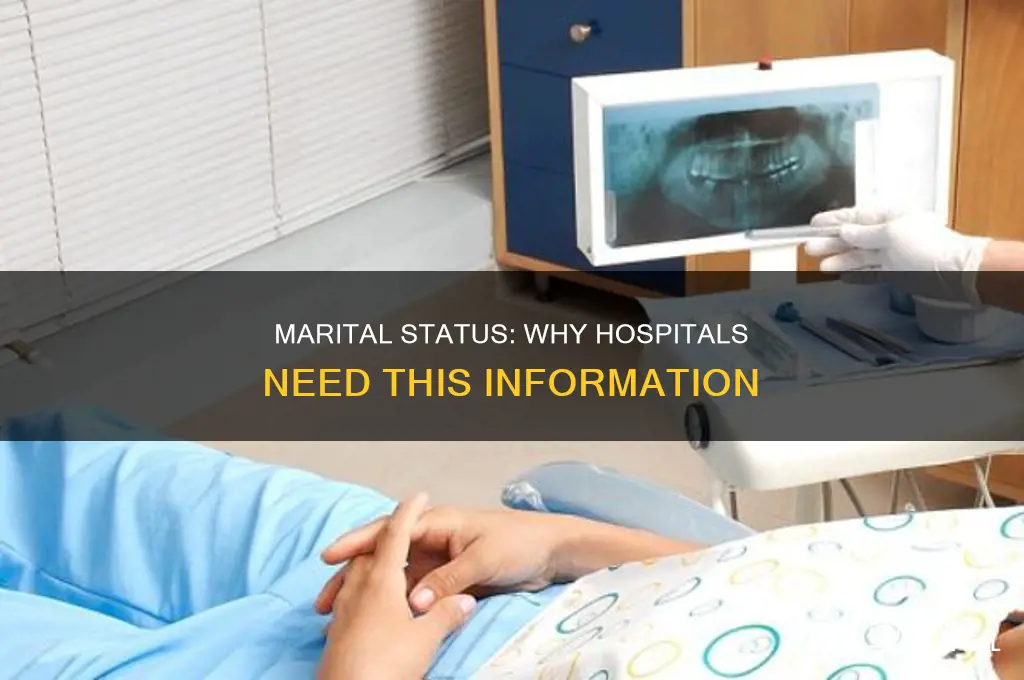 why do hospitals ask for marital status