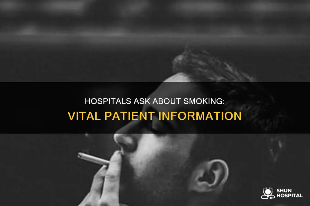 why do hospitals ask if you smoke