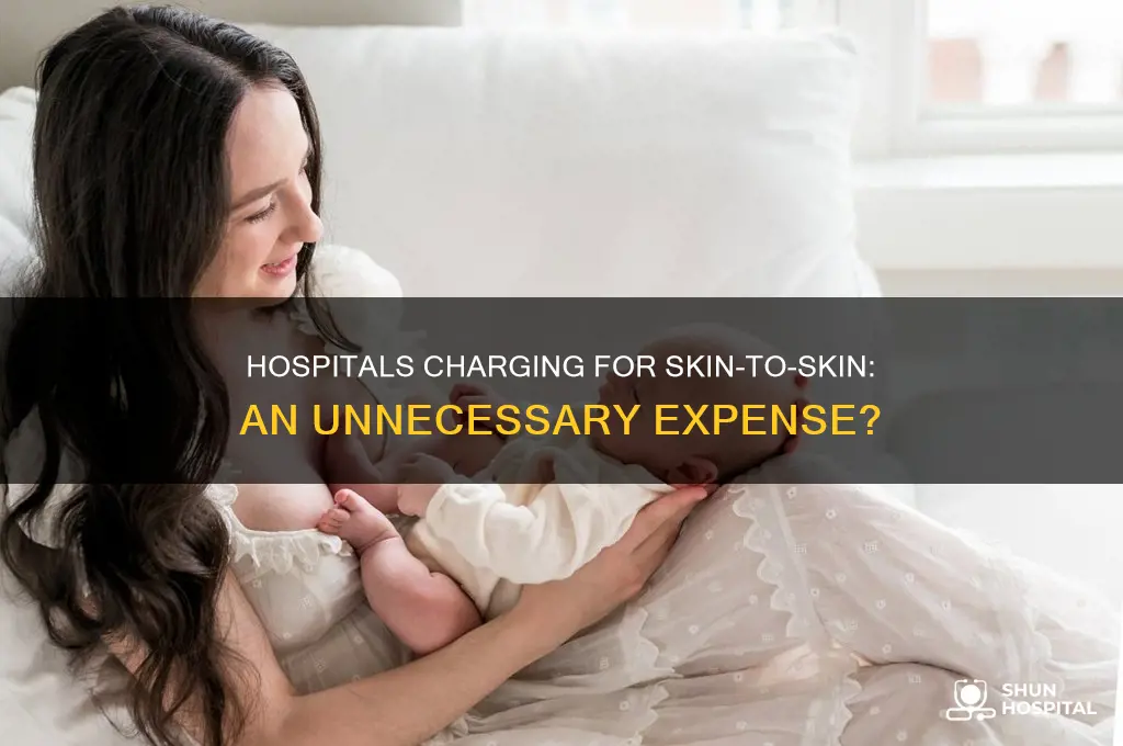 why do hospitals charge skin to skin