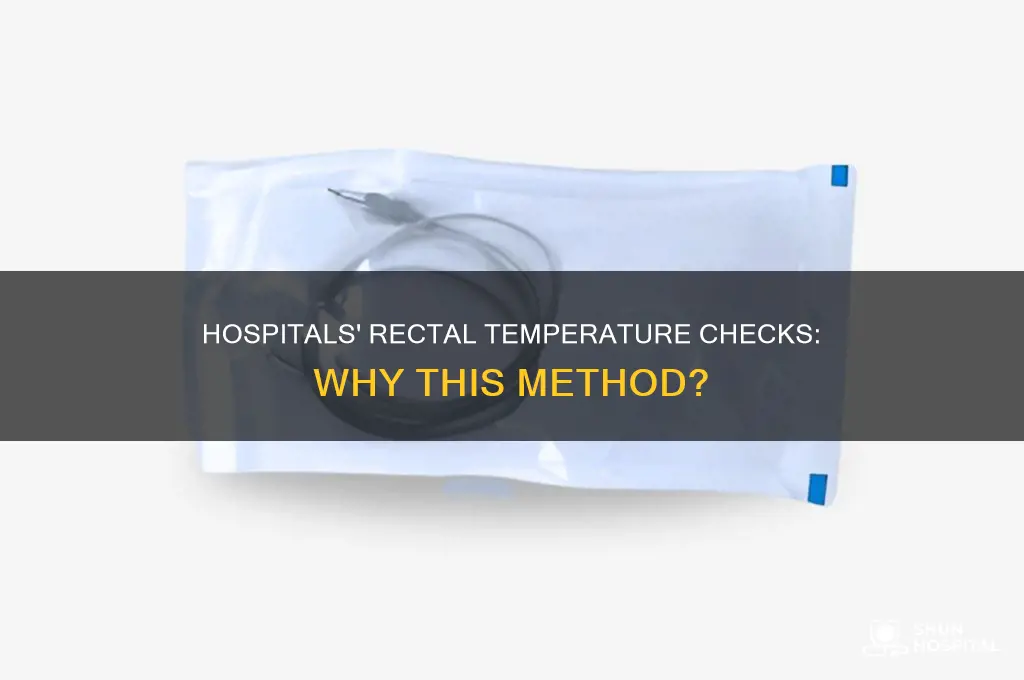why do hospitals do a rectal temp