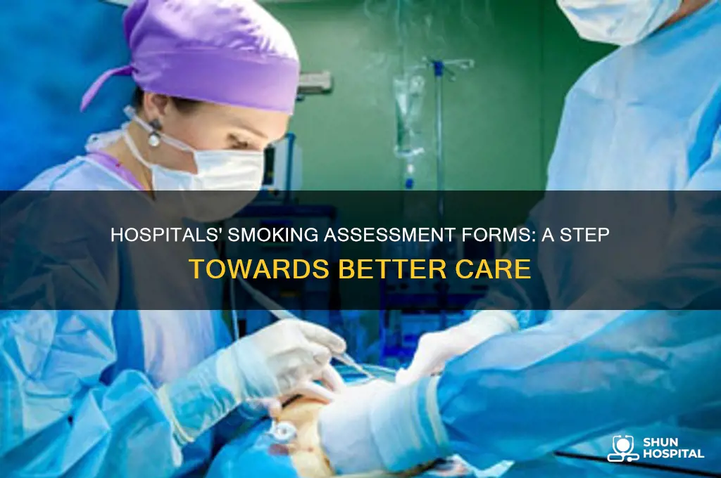 why do hospitals give smoking assessment forms