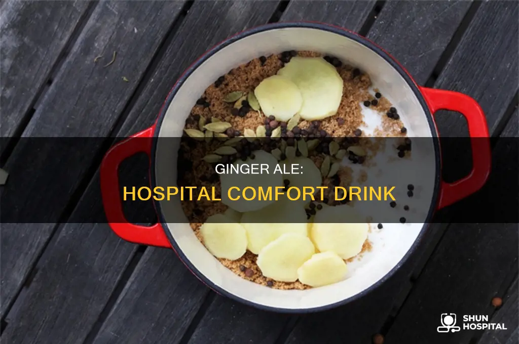 why do hospitals give you ginger ale