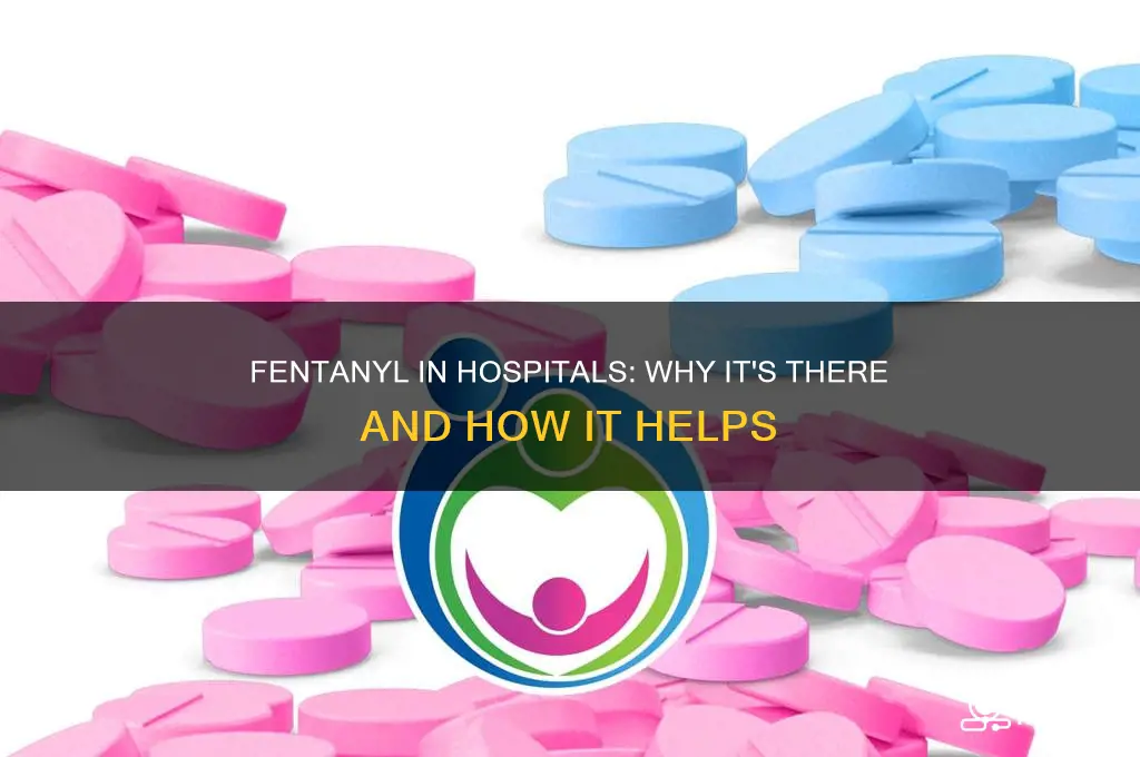 why do hospitals have fentanyl in them