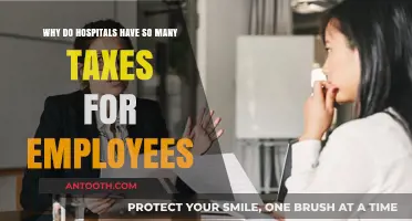 Unraveling the High Employee Taxes in Hospitals: Causes and Impact