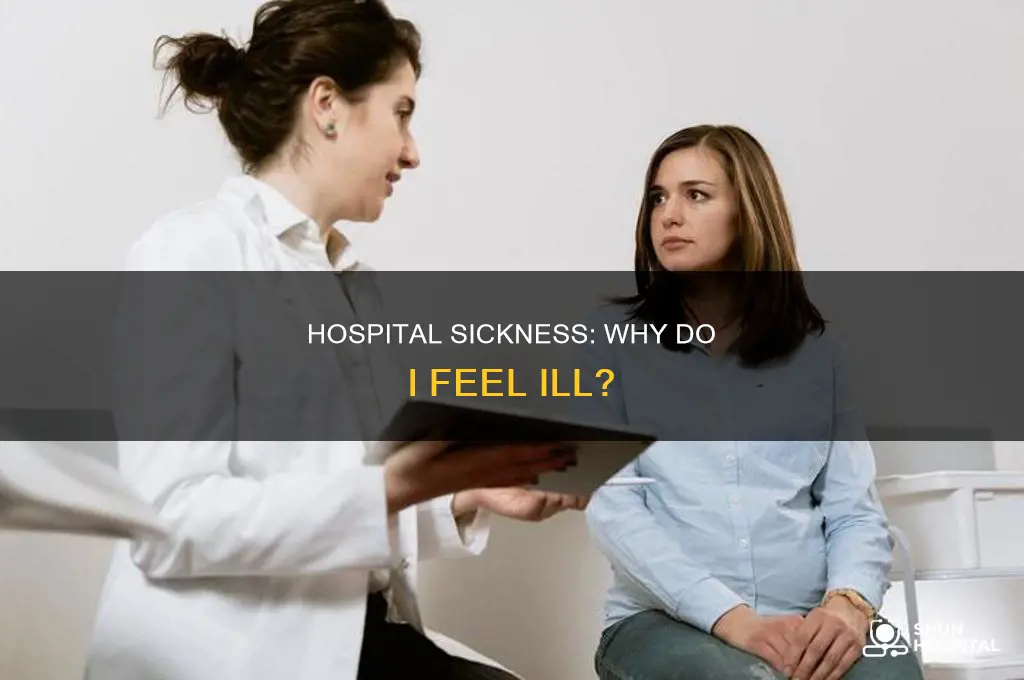 why do hospitals make me feel sick